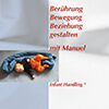 Berührung, Bewegung, Beziehung gestalten mit Manuel Infant Handling DVD Bild anzeigen